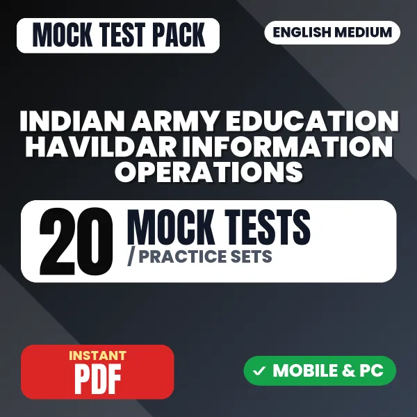 Indian Army Education Havildar (Information Operations) Paper-1 Exam – 20 Mock Tests / Practice Sets | English Medium PDF Download
