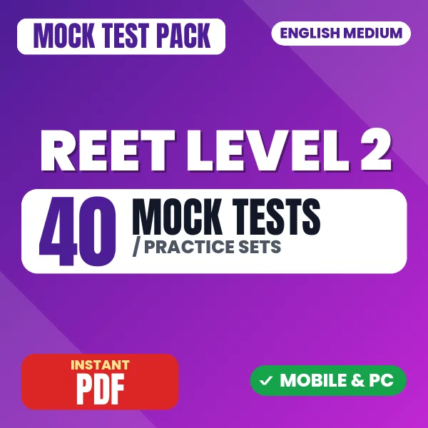 REET Level 2 (Maths & Science) Prelims Exam – 40 Mock Tests / Practice Sets | English Medium PDF Download
