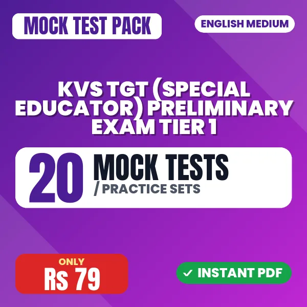 KVS TGT (Special Educator) Preliminary Exam Tier 1 – 20 Mock Tests / Practice Sets | English Medium PDF Download