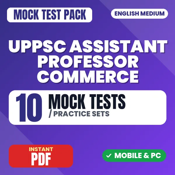 UPPSC Assistant Professor (Commerce) Preliminary Exam – 10 Mock Tests / Practice Sets | English Medium PDF Download