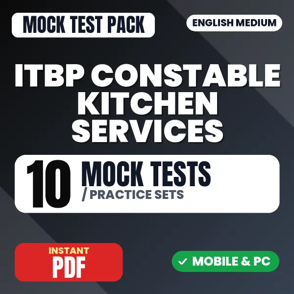 ITBP Constable Kitchen Services Exam – 10 Mock Tests / Practice Sets | English Medium PDF Download