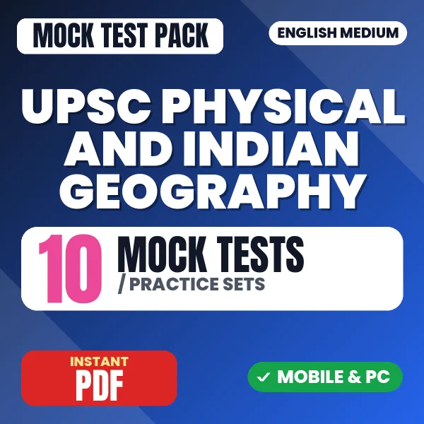 UPSC Physical and Indian Geography Exam – 10 Mock Tests / Practice Sets | English Medium PDF Download