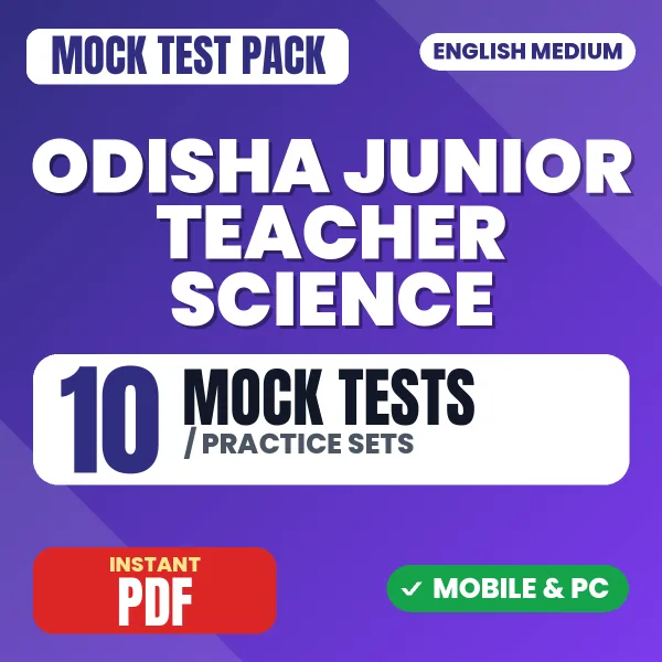 Odisha Junior Teacher Science Exam – 10 Mock Tests / Practice Sets | English Medium PDF Download