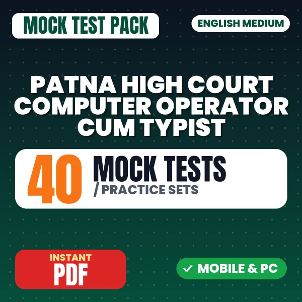 Patna High Court Computer Operator cum Typist Exam – 40 Mock Tests / Practice Sets | English Medium PDF Download