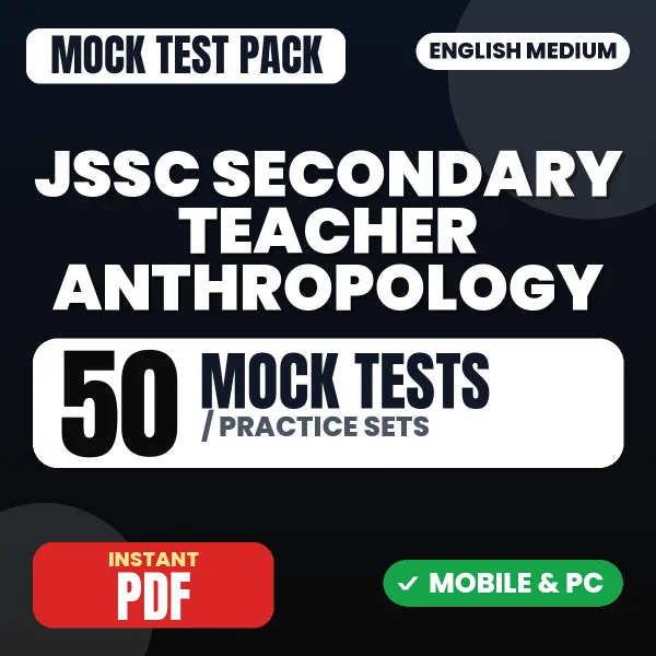 JSSC Secondary Teacher (Anthropology) Exam Paper 1 – 50 Mock Tests / Practice Sets | English Medium PDF Download