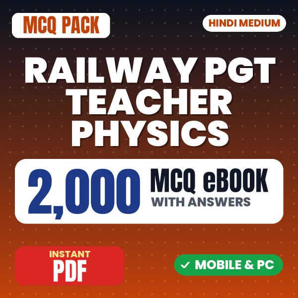 Railway PGT Teacher (Physics) Exam – 2000 MCQ eBook with Answers | Hindi Medium PDF Download