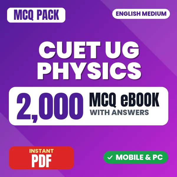CUET UG Physics Exam – 2000 MCQ eBook with Answers | English Medium PDF Download