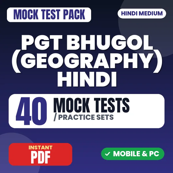 PGT Bhugol (Geography) Exam – 40 Mock Tests / Practice Sets | Hindi Medium PDF Download