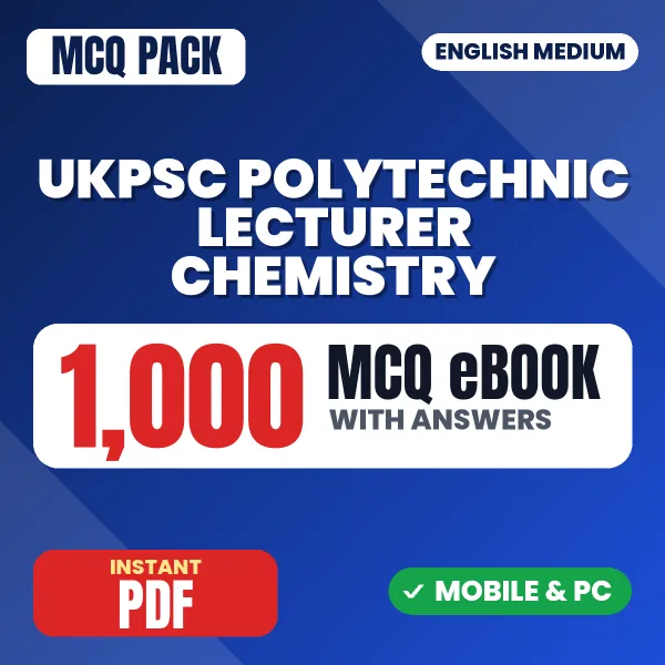 UKPSC Polytechnic Lecturer Chemistry Exam Paper 3 – 1000 MCQ eBook with Answers | English Medium PDF Download