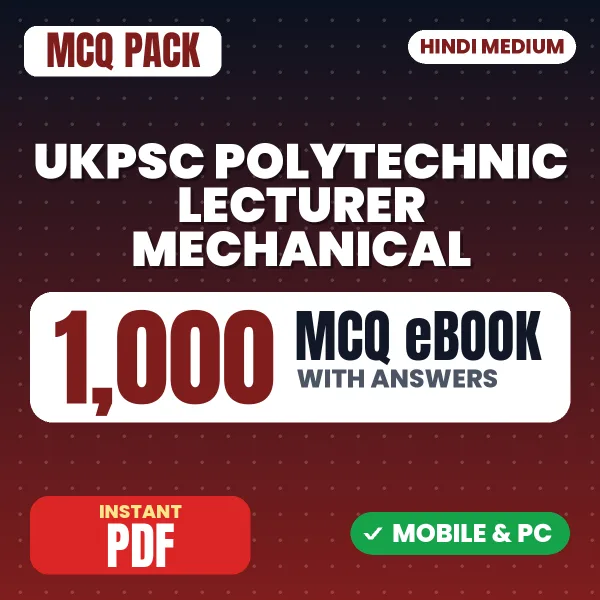 UKPSC Polytechnic Lecturer Mechanical Exam Paper 3 – 1000 MCQ eBook with Answers | Hindi Medium PDF Download