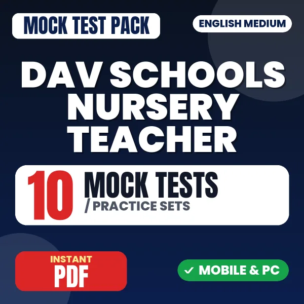 DAV Schools Nursery Teacher Exam – 10 Mock Tests / Practice Sets | English Medium PDF Download