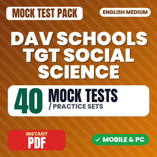 DAV Schools TGT (Social Science) Exam – 40 Mock Tests / Practice Sets | English Medium PDF Download