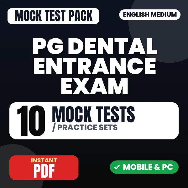 PG Dental Entrance Exam – 10 Mock Tests / Practice Sets | English Medium PDF Download