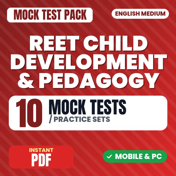 REET Level 1 & Level 2 Child Development & Pedagogy Exam – 10 Mock Tests / Practice Sets | English Medium PDF Download
