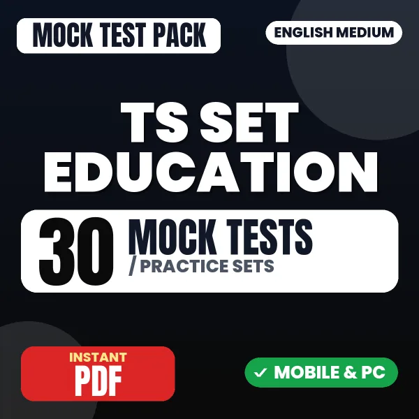 TS SET Education (Paper 2) Exam – 30 Mock Tests / Practice Sets | English Medium PDF Download