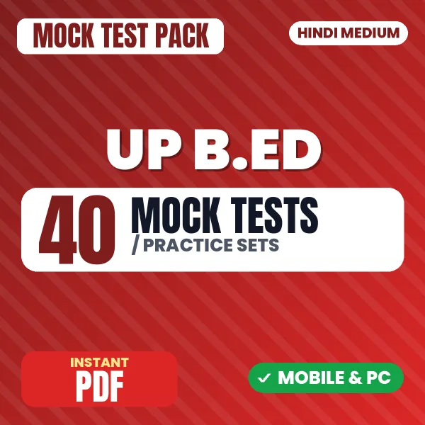 UP B.ED Exam Paper – 40 Mock Tests / Practice Sets | Hindi Medium PDF Download