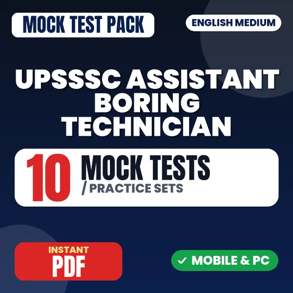 UPSSSC Assistant Boring Technician Exam – 10 Mock Tests / Practice Sets | English Medium PDF Download