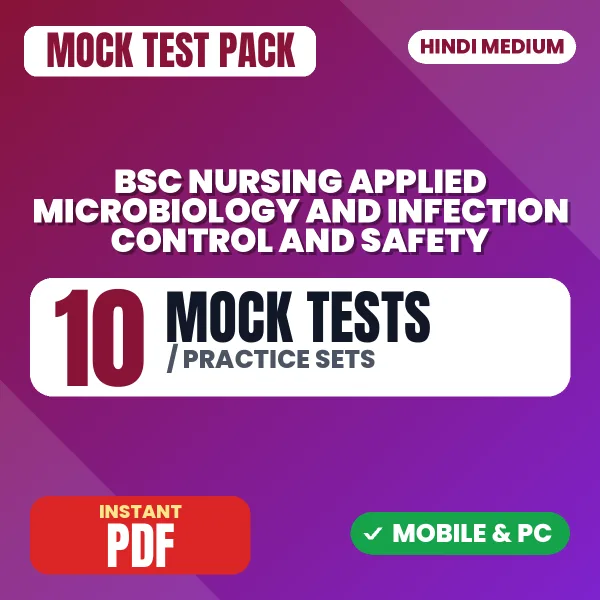 Bsc Nursing Applied Microbiology and Infection Control and Safety – 10 Mock Tests / Practice Sets | Hindi Medium PDF Download