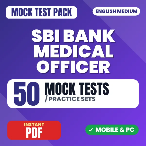 SBI Bank Medical Officer Exam – 50 Mock Tests / Practice Sets | English Medium PDF Download