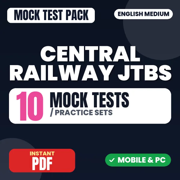 Central Railway JTBS Exam – 10 Mock Tests / Practice Sets | English Medium PDF Download