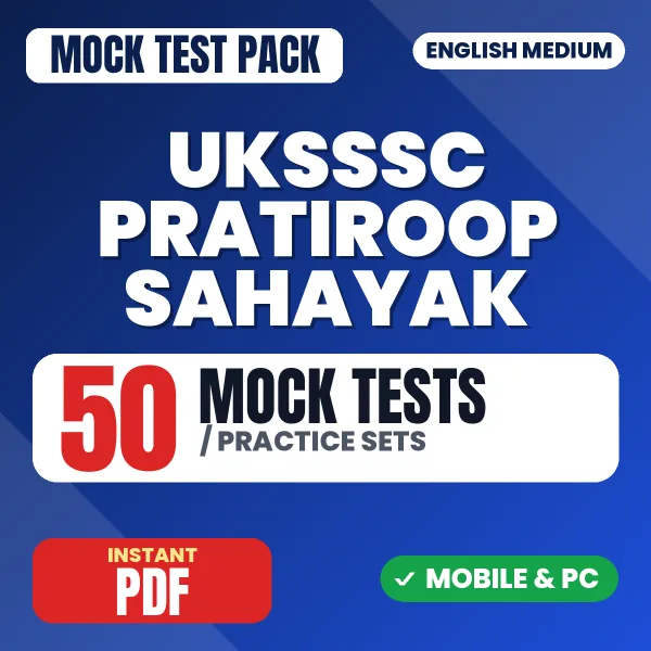 UKSSSC Pratiroop Sahayak Exam – 50 Mock Tests / Practice Sets | English Medium PDF Download