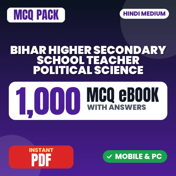Bihar Higher Secondary School Teacher (Political Science) Exam – 1000 MCQ eBook with Answers | Hindi Medium PDF Download