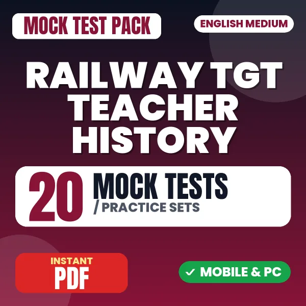 Railway TGT Teacher (History) Exam – 20 Mock Tests / Practice Sets | English Medium PDF Download