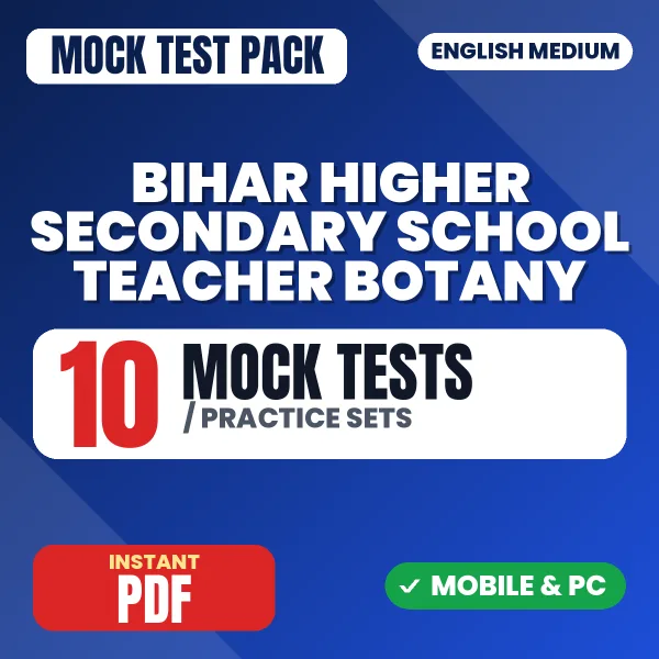 Bihar Higher Secondary School Teacher Botany (Paper-II) Exam – 10 Mock Tests / Practice Sets | English Medium PDF Download