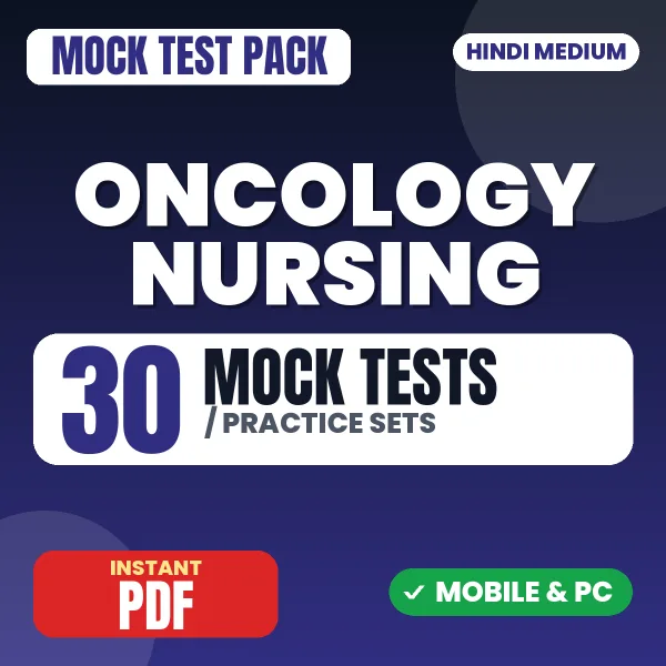 Oncology Nursing – 30 Mock Tests / Practice Sets | Hindi Medium PDF Download