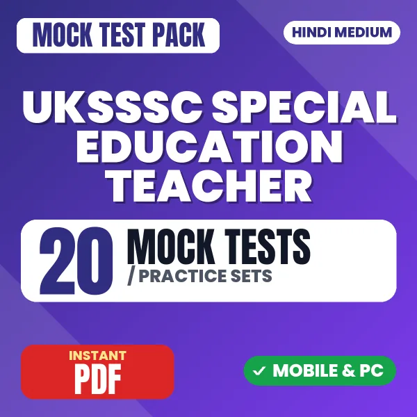 UKSSSC Assistant Teacher LT (Special Education) Exam – 20 Mock Tests / Practice Sets | Hindi Medium PDF Download