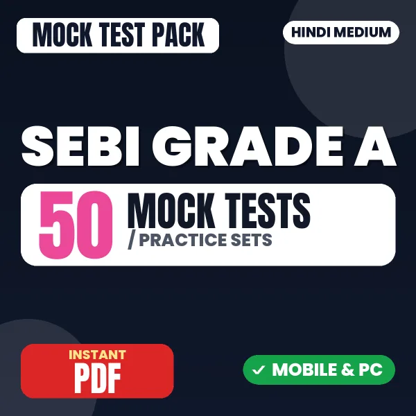 SEBI Grade A (Assistant Manager) Phase-I (Paper-1) Exam – 50 Mock Tests / Practice Sets | Hindi Medium PDF Download