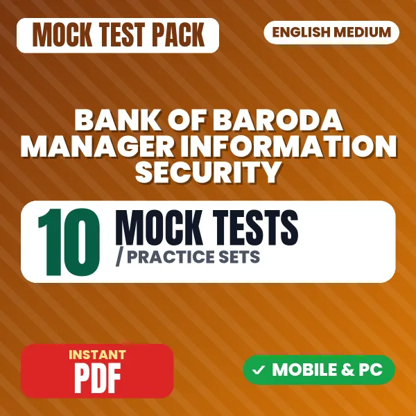 Bank of Baroda Manager & Senior Manager (Information Security) Exam – 10 Mock Tests / Practice Sets | English Medium PDF Download