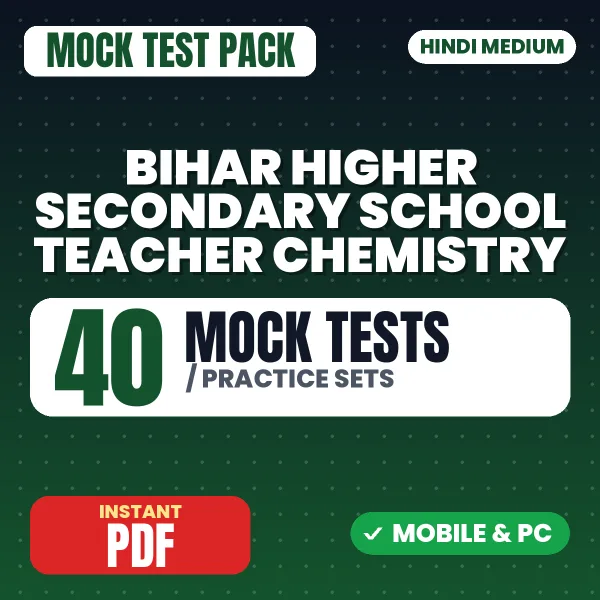 Bihar Higher Secondary School Teacher Chemistry Exam – 40 Mock Tests / Practice Sets | Hindi Medium PDF Download