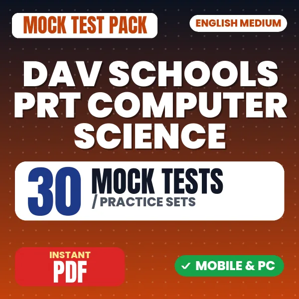 DAV Schools PRT (Computer Science) Exam – 30 Mock Tests / Practice Sets | English Medium PDF Download