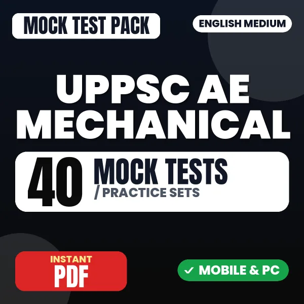 UPPSC Assistant Engineer (Mechanical) Mains Exam Paper 1 – 40 Mock Tests / Practice Sets | English Medium PDF Download