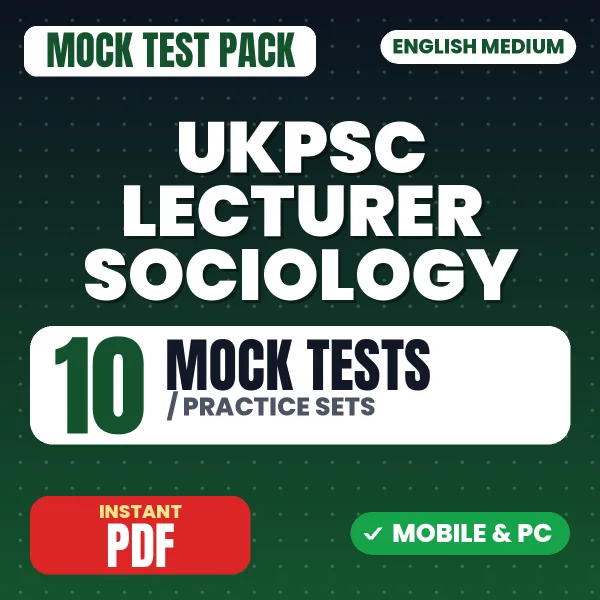 UKPSC Lecturer Sociology Exam Paper 1 – 10 Mock Tests / Practice Sets | English Medium PDF Download