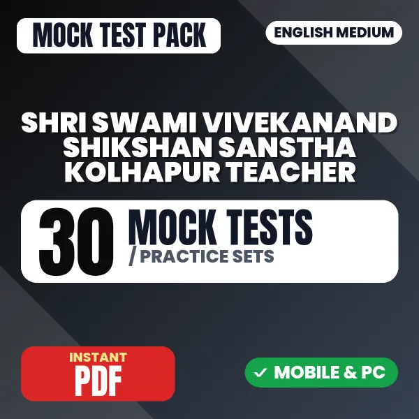 Shri Swami Vivekanand Shikshan Sanstha Kolhapur Teacher Exam – 30 Mock Tests / Practice Sets | English Medium PDF Download