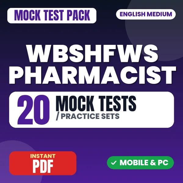 WBSHFWS Pharmacist Exam – 20 Mock Tests / Practice Sets | English Medium PDF Download