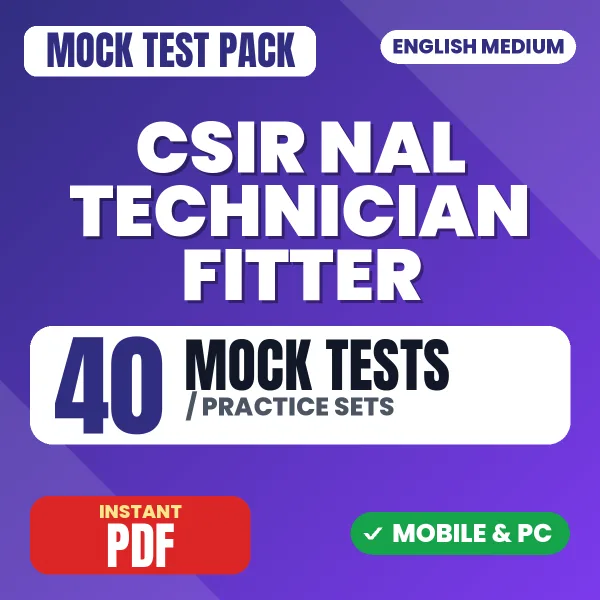 CSIR NAL Technician (Fitter) Paper-2 Exam – 40 Mock Tests / Practice Sets | English Medium PDF Download