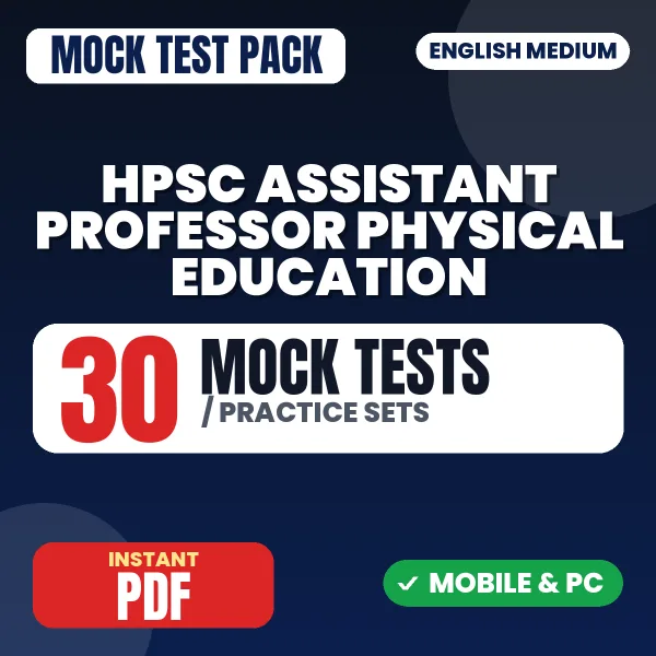 HPSC Assistant Professor (Physical Education) Exam – 30 Mock Tests / Practice Sets | English Medium PDF Download