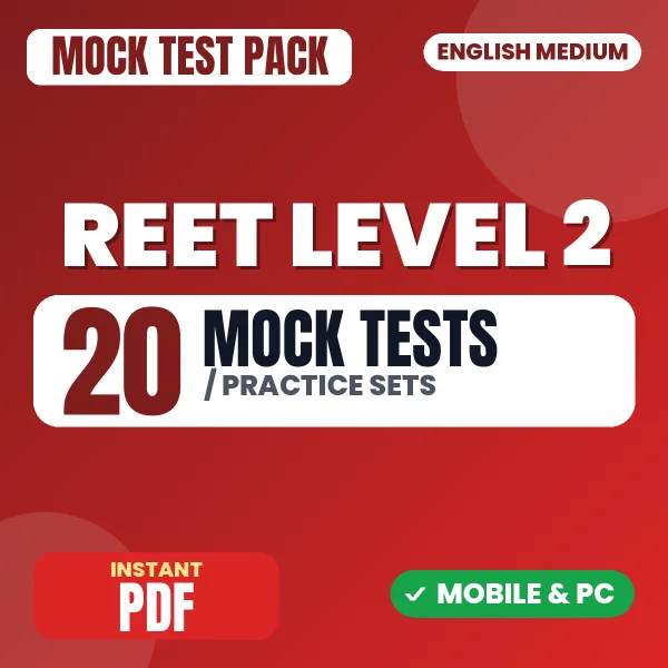 REET Level 2 (Maths & Science) Prelims Exam – 20 Mock Tests / Practice Sets | English Medium PDF Download
