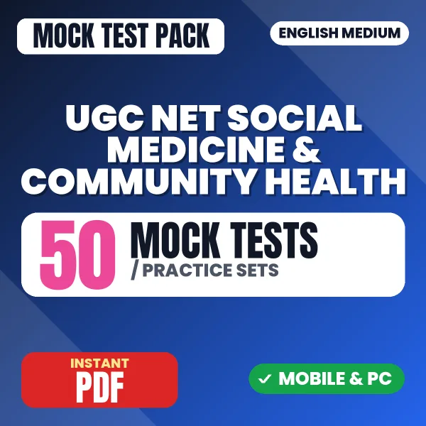UGC NET Social Medicine & Community Health Exam – 50 Mock Tests / Practice Sets | English Medium PDF Download