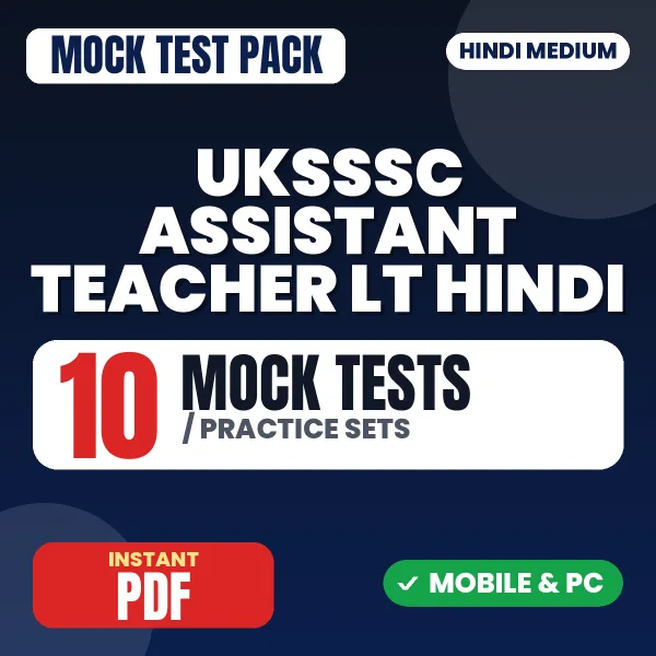 UKSSSC Assistant Teacher LT Hindi Exam – 10 Mock Tests / Practice Sets | Hindi Medium PDF Download