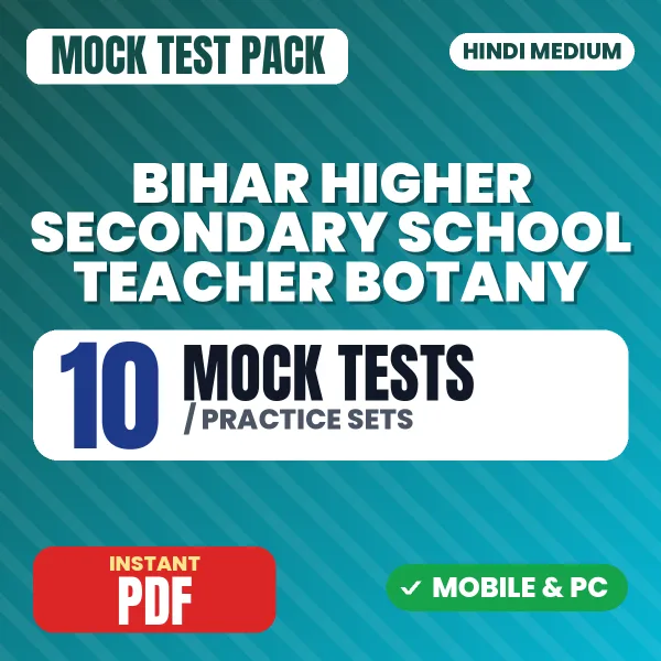 Bihar Higher Secondary School Teacher Botany (Paper-II) Exam – 10 Mock Tests / Practice Sets | Hindi Medium PDF Download