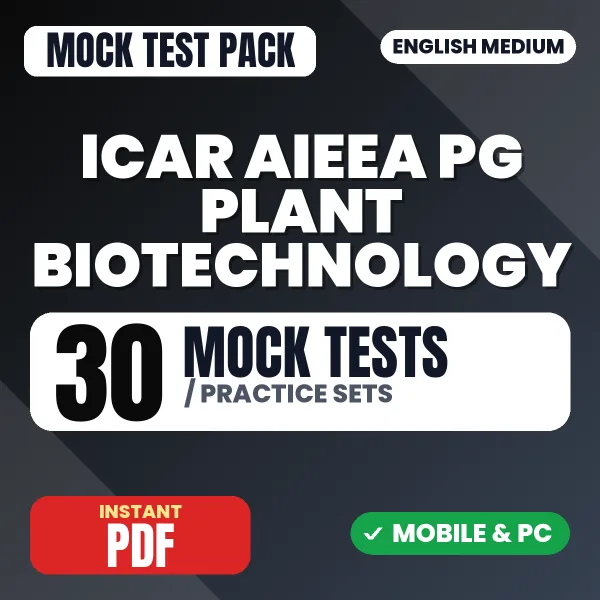 ICAR PG Plant Biotechnology Exam – 30 Mock Tests / Practice Sets | English Medium PDF Download