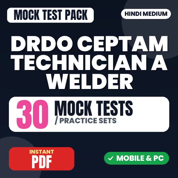 DRDO CEPTAM Technician A (Welder) Exam Tier 1 – 30 Mock Tests / Practice Sets | Hindi Medium PDF Download