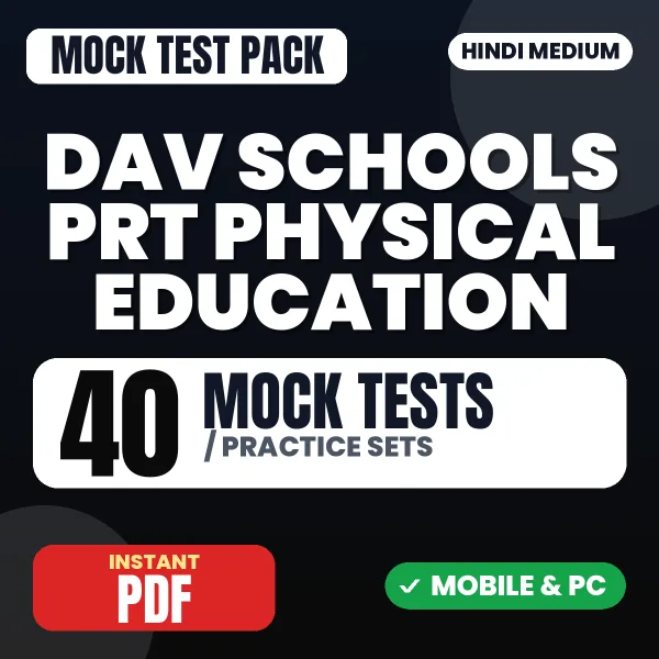 DAV Schools PRT (Physical Education) Exam – 40 Mock Tests / Practice Sets | Hindi Medium PDF Download