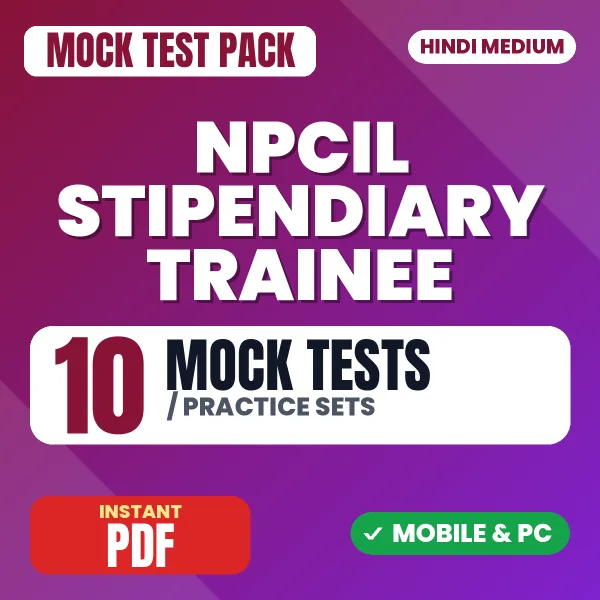 NPCIL Stipendiary Trainee Category I Exam (Physics) – 10 Mock Tests / Practice Sets | Hindi Medium PDF Download