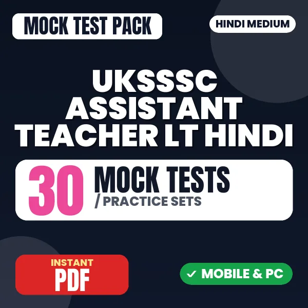 UKSSSC Assistant Teacher LT Hindi Exam – 30 Mock Tests / Practice Sets | Hindi Medium PDF Download