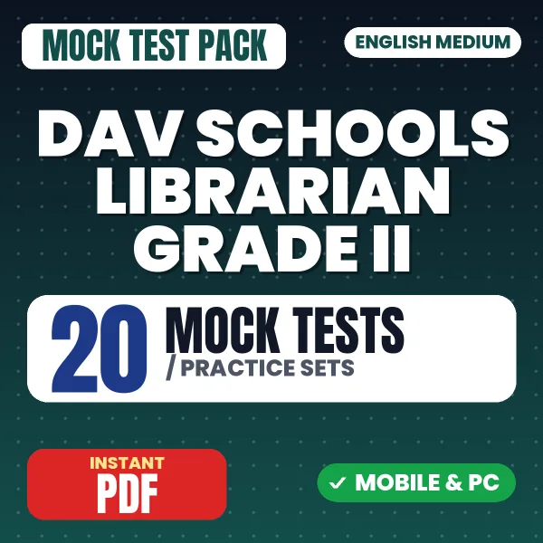 DAV Schools Librarian (Grade II) Exam – 20 Mock Tests / Practice Sets | English Medium PDF Download